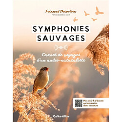 Symphonies sauvages : carnet de voyages d'un audio-naturaliste
