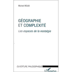 Géographie et complexité : les espaces de la nostalgie