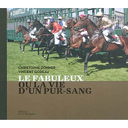 Le Fabuleux ou La vie d'un pur-sang