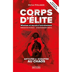 Corps d'élite : missions et secrets d'entraînement : préparation physique, conditionnement mental