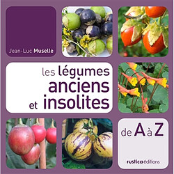 Les légumes anciens et insolites : de A à Z