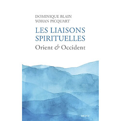Les liaisons spirituelles : Orient & Occident