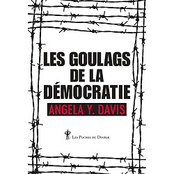 Les goulags de la démocratie : réflexions et entretiens