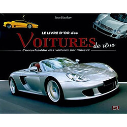 Le livre d'or des voitures de rêves : l'encyclopédie des voitures par marque - Occasion