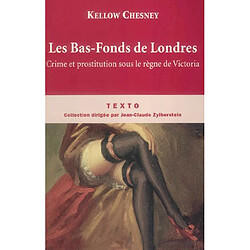 Les bas-fonds de Londres : crime et prostitution sous le règne de Victoria