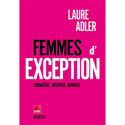 Femmes d'exception : connaître, inspirer, admirer