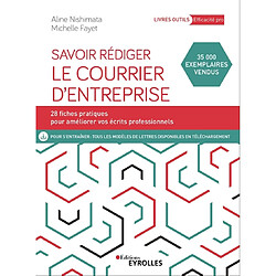 Savoir rédiger le courrier d'entreprise : 28 fiches pratiques pour améliorer vos écrits professionnels