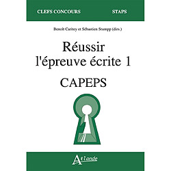 Réussir l'épreuve écrite 1 : Capeps