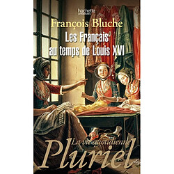 Les Français au temps de Louis XVI