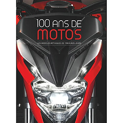 100 ans de motos : les modèles mythiques de 1900 à nos jours - Occasion