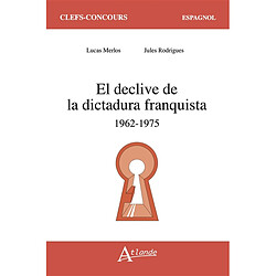 El declive de la dictatura franquista : 1962-1975