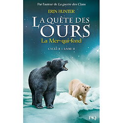 La quête des ours : cycle 2. Vol. 2. La Mer-qui-fond