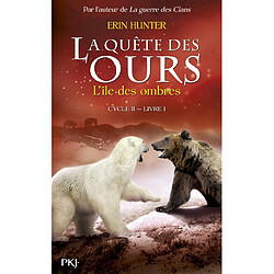 La quête des ours : cycle 2. Vol. 1. L'île des ombres