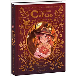 Les carnets de Cerise. Vol. 1. Les fantômes en couleurs