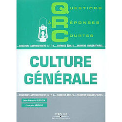 Culture générale : concours administratifs A et B, grandes écoles, examens universitaires