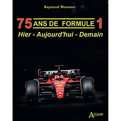 75 ans de Formule 1 : hier, aujourd'hui, demain
