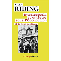 Intellectuels et artistes sous l'Occupation : et la fête continue