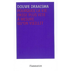 Pourquoi la vie passe plus vite à mesure qu'on vieillit - Occasion