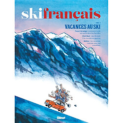 Ski français, n° 7. Vacances au ski