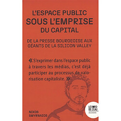 L'espace public sous l'emprise du capital : de la presse bourgeoise aux géants de la Silicon Valley