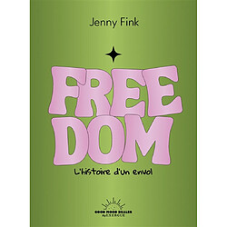 Freedom : l'histoire d'un envol