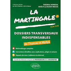 La martingale. Dossiers transversaux indispensables de Thomas et Maïlys : ECNi-EDN