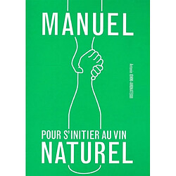Manuel pour s'initier au vin naturel - Occasion