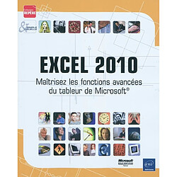Excel 2010 : maîtrisez les fonctions avancées du tableur de Microsoft