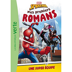 Mes premiers romans Spider-Man. Vol. 4. Une super équipe