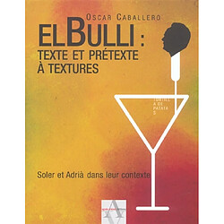 elBulli, texte et prétexte à textures : Soler et Adria dans leur contexte - Occasion