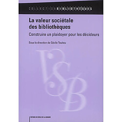La valeur sociétale des bibliothèques : construire un plaidoyer pour les décideurs