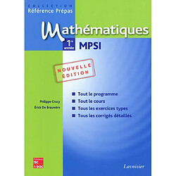 Mathématiques 1re année MPSI : classes préparatoires aux grandes écoles scientifiques & premier cycle universitaire