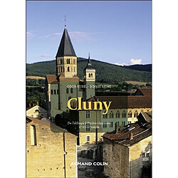 Cluny : de l'abbaye à l'ordre clunisien, Xe-XVIIIe siècle