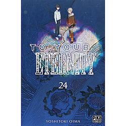 To your eternity. Vol. 24