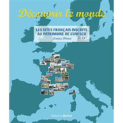 Découvrir le monde : les sites français inscrits au patrimoine de l'Unesco - Occasion