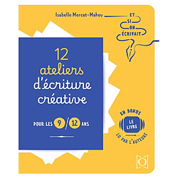 12 ateliers d'écriture créative pour les 9-12 ans