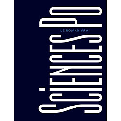 Science Po, le roman vrai