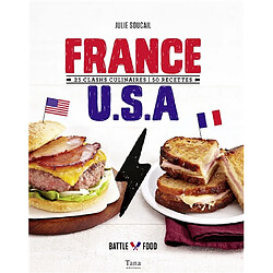 France-USA : 25 clashs culinaires, 50 recettes : battle food - Occasion