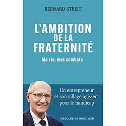 L'ambition de la fraternité : ma vie, mes combats