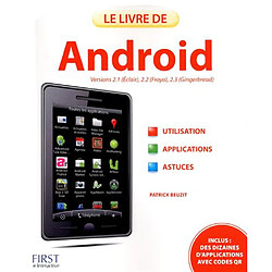 Le livre de Android : versions 2.1 (Eclair), 2.2 (Froyo), 2.3 (Gingerbread) : utilisation, applications, astuces