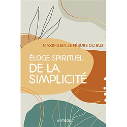 Eloge spirituel de la simplicité - Occasion