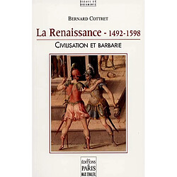 La Renaissance, 1492-1598 : civilisation et barbarie
