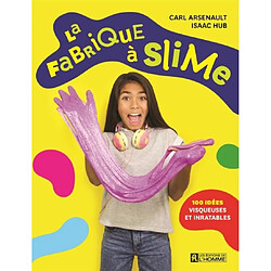 La fabrique à slime : 100 idées visqueuses et inratables - Occasion