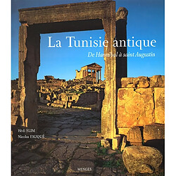 La Tunisie antique : de Hannibal à saint Augustin
