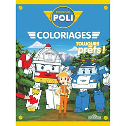 Robocar Poli : Mes coloriages : Toujours prêts !