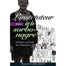 L'instituteur et le sorbonagre : 50 propos sur l'école de la République