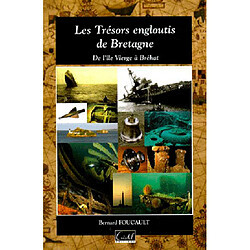Les trésors engloutis de Bretagne : de l'île Vierge à l'île de Bréhat - Occasion