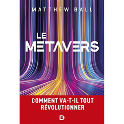 Le métavers : comment va-t-il tout révolutionner - Occasion