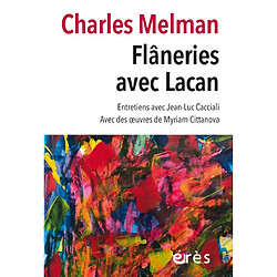 Flâneries avec Lacan dans l'atmosphère polluée des esprits et de la ville : entretiens avec Jean-Luc Cacciali