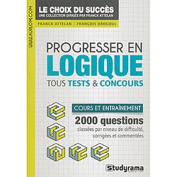 Progresser en logique : tous tests & concours : cours et entraînement - Occasion
